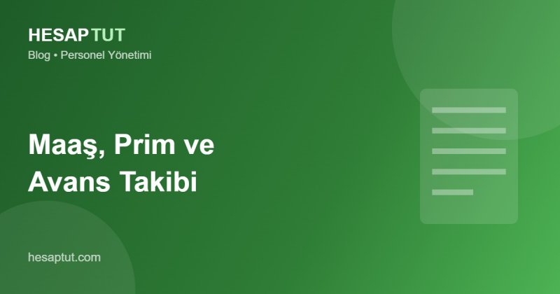 Maaş, Prim ve Avans Takibi
