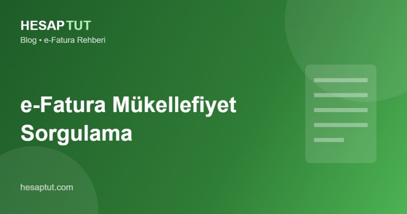 e-Fatura Mükellefiyet Sorgulama Nasıl Yapılır?