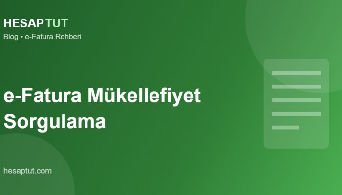 e-Fatura Mükellefiyet Sorgulama Nasıl Yapılır?