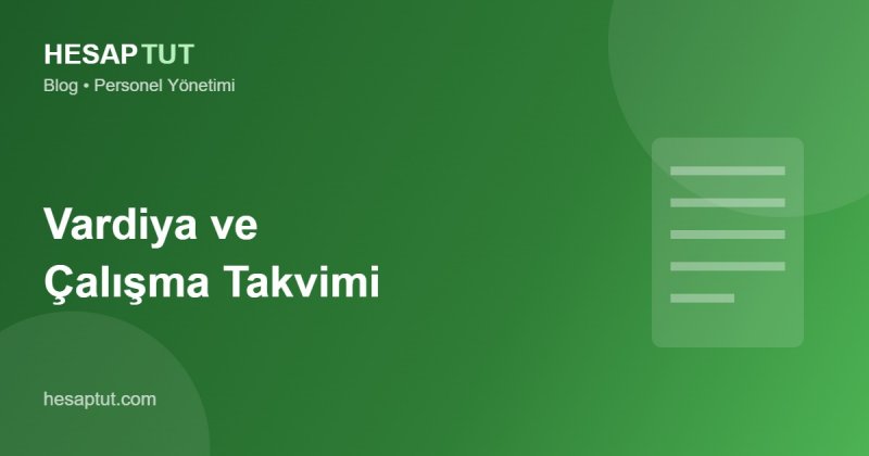 Vardiya ve Çalışma Takvimi
